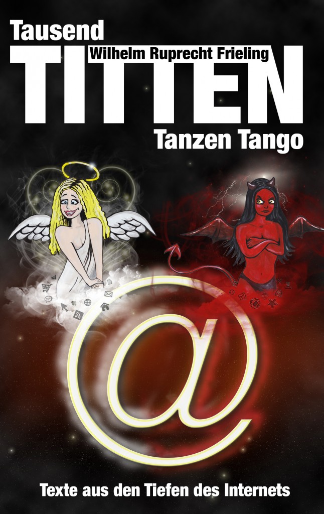 Wilhelm Ruprecht Frieling: Titel Tausend Titten Tanzen Tango
